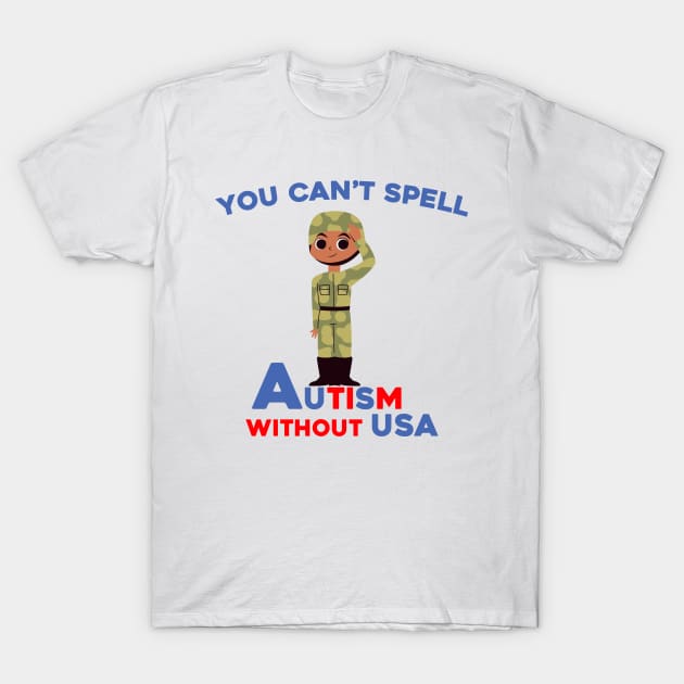 You Can't Spell Autism Without USA T-Shirt by aesthetice1